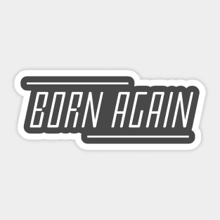 Born Again Sticker